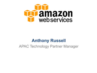 Anthony Russell
APAC Technology Partner Manager
 