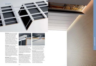 EASY ACCESS
Design: Eri Goshen
Easy Access. Sistema modulare brevettato
per soluzioni fonoassorbenti a controsoffitto.
Easy Access risponde all'esigenza di facile
ispezionabilità dei controsoffitti e della
manutenzione degli impianti sovrastanti.
Il sistema di profili permette l'apertura
in qualsiasi punto del controsoffitto con
un'operazione sicura per l'operatore e senza
rischio di danneggiare o alterare alcuna parte.
Ogni singolo pannello aperto rimane
agganciato alla struttura e la ricollocazione
dei pannelli viene eseguita con una semplice
rotazione del pannello verso l'alto. Il profilo
in alluminio con funzione di cerniera evita che
il riposizionamento del pannello renda visibile
qualsiasi anomalia o irregolarità estetica.
Easy Access. Patented modular system for
sound-absorbent suspended ceilings.
Easy Access meets the need for easy
inspection of suspended ceilings and
maintenance of the technical installations and
systems hidden above them. The profile
system allows technical staff to open any part
of the ceiling in absolute safety, and without
any risk of damaging or altering it in any way.
When opened, each individual panel remains
attached to the structure, and the panel is
replaced simply by rotating it upwards. The
hinged aluminium profile ensures that when
the panel is repositioned, no visual irregularity
or other fault appears.
Easy Access. Patentiertes modulares
System von schallabsorbierenden Lösungen
für abgehängte Decken. Easy Access
entspricht der Anforderung, dass abgehängte
Decken für Inspektionen und
Wartungsarbeiten der darüber befindlichen,
technischen Anlagen leicht zugänglich sein
müssen. Das System der Profile ermöglicht
eine Öffnung der abgehängten Decke an jeder
Stelle auf sichere Weise und ohne
irgendwelche Teile zu beschädigen. Jedes
geöffnete Paneel bleibt an der Konstruktion
verbunden, die neuerliche Befestigung erfolgt
durch seine einfache Drehung nach oben. Das
Aluminiumprofil dient als Scharnier und
verhindert, dass bei einer Neupositionierung
Unregelmäßigkeiten oder Schönheitsfehler
auftreten können.
Easy Access. Système modulaire breveté
pour des solutions insonorisantes pour faux-
plafond. Easy Access répond à l’exigence
d’une accessibilité aisée des faux-plafonds et
de maintenance des installations qui s’y
trouvent. Le système de profilés permet
l’ouverture dans n’importe quel point du faux-
plafond avec une opération sûre pour
l’opérateur et sans risque d’abîmer ou
d’altérer aucune partie. Chaque panneau
ouvert reste accroché à la structure et la
remise en place des panneaux est effectuée
avec une simple rotation du panneau vers le
haut. Le profilé en aluminium faisant fonction
de charnière évite que le repositionnement
du panneau rende visible une anomalie
ou une irrégularité esthétique quelconque.
Easy Access. Sistema modular patentado
para soluciones insonorizantes montadas
en el techo. Easy Access es ideal para
facilitar las operaciones de inspección de
los techos y para el mantenimiento de las
instalaciones situadas en la parte superior.
El sistema de perfiles permite la apertura
en cualquier zona del techo con una acción
segura para el operador, sin riesgo de daños
o alteraciones de ninguno de los elementos.
Cada uno de los tableros abiertos queda
enganchado en la estructura y se vuelve
a colocar haciendo una simple rotación
del tablero hacia arriba. El perfil de aluminio
con función de bisagra evita que
la recolocación del tablero provoque
anomalías o irregularidades estéticas.
p | 54
MIXEDANDSUSPENDEDSYSTEMS
 