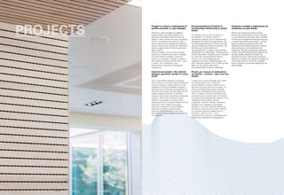 Progetti su misura e realizzazioni di
qualità sartoriale, in ogni dettaglio.
Questo è un altro vantaggio di scegliere il
Gruppo Fantoni, per creare ambienti unici,
abitati da un benessere totale che dura nel
tempo. Il Centro Ricerche Fantoni possiede
tutte le competenze tecniche per offrire
pieno supporto alla progettazione delle più
diverse soluzioni nel campo del trattamento
acustico degli ambienti e del rivestimento
delle superfici.
Schermi sospesi, quinte mobili, diffusori,
pannelli per ambienti ad acustica variabile,
oltre allo studio di dettagli di chiusura,
strutture di sostegno, fissaggi e qualsiasi
altro aspetto connesso alla fornitura “chiavi
in mano” di un ambiente, come
testimoniano numerose e prestigiose
realizzazioni.
Customised projects, like tailored
designer garments, perfect in every
detail.
This is just another benefit of choosing
Fantoni Group, to create unique architectural
interiors that give a lasting sense of total
wellbeing. The Fantoni Research Centre is
endowed with all the technical expertise to
offer all-round support for the design of the
widest range of solutions for ambient
acoustics and interior coverings: suspended
screens, mobile room dividers, sound
diffusers, and panels for interiors with
varying acoustics, as well as details such as
doors and locks, support structures,
assembly components and all aspects
required for perfect turnkey project
solutions, as can be seen in the many
previous prestigious projects completed by
the company.
Kundenspezifische Projekte in
hochwertiger Ausführung in jedem
Detail.
Ein weiterer Grund, sich für Fantoni zu
entscheiden, um exklusive Räume
entstehen zu lassen, die ein angenehmes
Wohlgefühl auf lange Zeit garantieren. Die
Entwicklungsabteilung von Fantoni verfügt
über die nötige technische Kompetenz, um
die Planung unterschiedlichster
raumakustischer Lösungen und attraktiver
Oberflächen zu unterstützen. Hängeschirme,
mobile Raumteiler, Klangdiffusoren, Paneele
für akustisch unterschiedliche Räume,
Studium von Sicherungssystemen,
tragenden Strukturen, Befestigungen und
aller sonstigen Aspekte einer Lieferung nach
Maß, wie es unsere zahlreichen,
prestigeträchtigen Projekte bestätigen.
Projets sur mesure et réalisations
de qualité « couture » dans tous les
détails.
Il s’agit là d’un autre avantage lié au choix
du Groupe Fantoni pour créer des
environnements uniques, habités par un
bien-être total qui dure dans le temps. Le
Centre de Recherches Fantoni possède
toutes les compétences techniques pour
offrir un support total à la conception des
solutions les plus variées dans le domaine
du traitement acoustique des espaces et du
revêtement des surfaces. Écrans
suspendus, cloisons mobiles, diffuseurs,
panneaux pour espaces à acoustique
variable, en plus de l’étude de détails de
fermeture, structures de soutien, fixations
et n’importe quel autre aspect lié à la
fourniture « clés en main » d’un
environnement, comme en témoignent de
nombreuses réalisations prestigieuses.
Proyectos a medida y realizaciones de
excelencia, en cada detalle.
Esta es otra ventaja que ofrece el Grupo
Fantoni, para crear espacios únicos, envueltos
en una sensación de bienestar total y duradero.
El Centro de Investigaciones Fantoni posee las
competencias técnicas para ofrecer un amplio
apoyo al proyecto de las soluciones más
variadas en el ámbito del tratamiento acústico
de los ambientes y del revestimiento de
superficies. Pantallas suspendidas, bastidores
móviles, difusores, paneles para ambientes de
acústica variable, además del estudio de
elementos de cierre, estructuras de soporte,
fijaciones y cualquier otro aspecto vinculado con
el suministro "llave en mano" de un espacio,
como lo certifican numerosas realizaciones de
gran prestigio.
p | 70
 