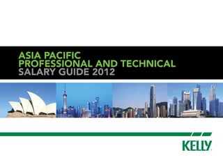Salary Guide 2012
Asia pacific
Professional and Technical
 