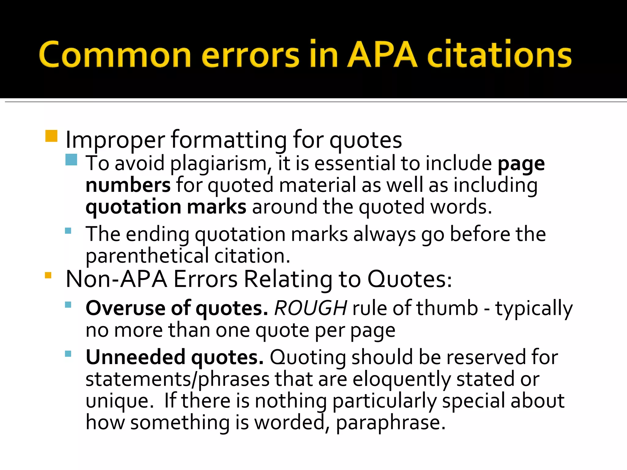  References. Any time you use an in-text citation, you must also include
a full reference to the information on a Reference page at the end of
your written document.
 EXCEPTION: In instances where information comes from personal communication, there is
no reference (just an in-text citation) since there is no original source to find
(https://owl.english.purdue.edu/owl/resource/560/11/).
 References include more detailed information than in-text citations,
allowing the reader to find the original source of information.
 References include information such as author name(s), article or book title,
journal title, journal volume, publisher, publication location, and page
numbers.
 Your reference list should be in alphabetical order based on the first author’s
last name.
 Reference formatting varies based on the source of the information (e.g.,
book, journal article, dissertation, website).
 