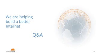 We are helping
build a better
Internet
23
Q&A
 