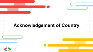 Acknowledgement of Country
 