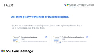 FAQS!
Will there be any workshops or training sessions?
Yes, there are several workshops and training sessions planned for the registered participants. Keep an
eye on your registered email ID for more details.
 
