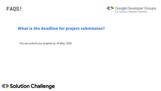FAQS!
What is the deadline for project submission?
You can submit your projects by 16 May, 2025
 