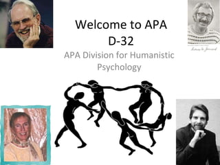Welcome to APA D-32 APA Division for Humanistic Psychology 