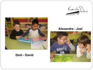 Dani - David
Alexandre - Joel
 