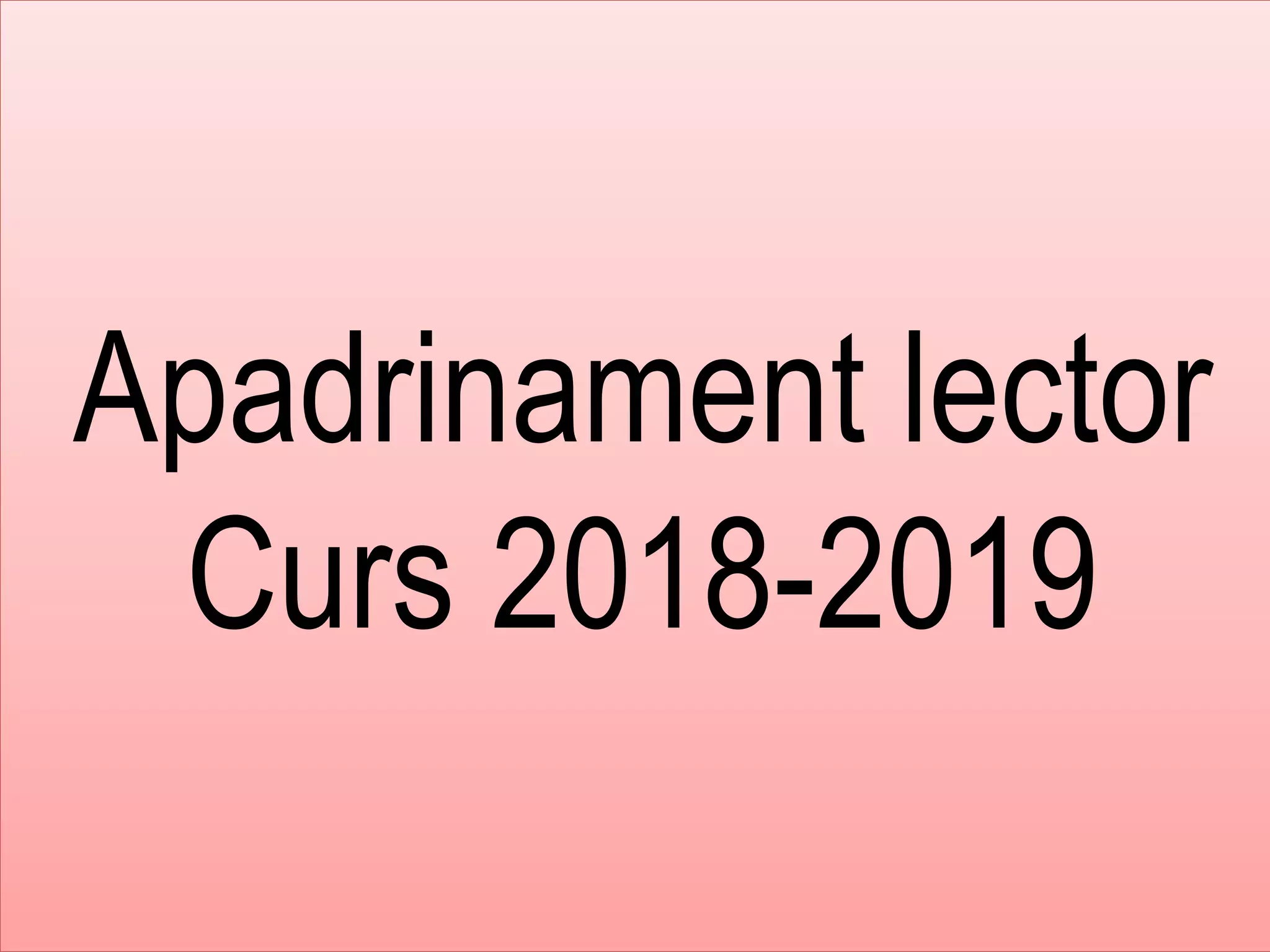 Apadrinament lector
Curs 2018-2019