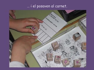 …  i el posaven al carnet. 