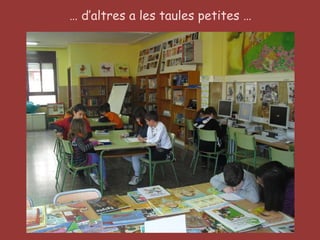 …  d’altres a les taules petites … 