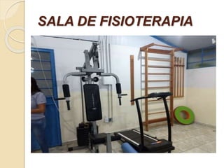 SALA DE FISIOTERAPIA
 