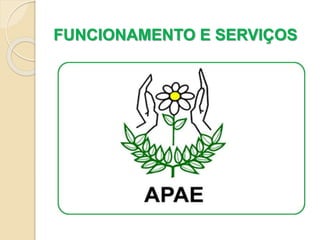FUNCIONAMENTO E SERVIÇOS
 