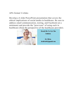 APA format 6 slides Develop a 6 slide PowerPoint presentation t | DOCX