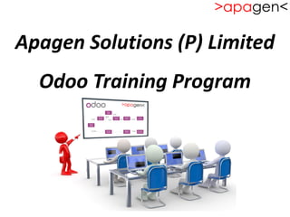Apagen Solutions (P) Limited
Odoo Training Program
 