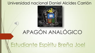 APAGÓN ANALÓGICO
Universidad nacional Daniel Alcides Carrión
 