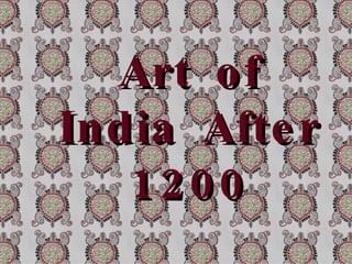 Art of India After 1200 