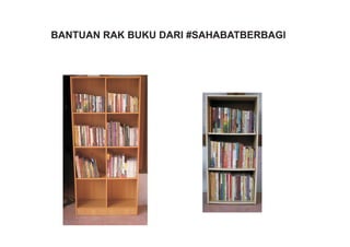 BANTUAN RAK BUKU DARI #SAHABATBERBAGI
 
