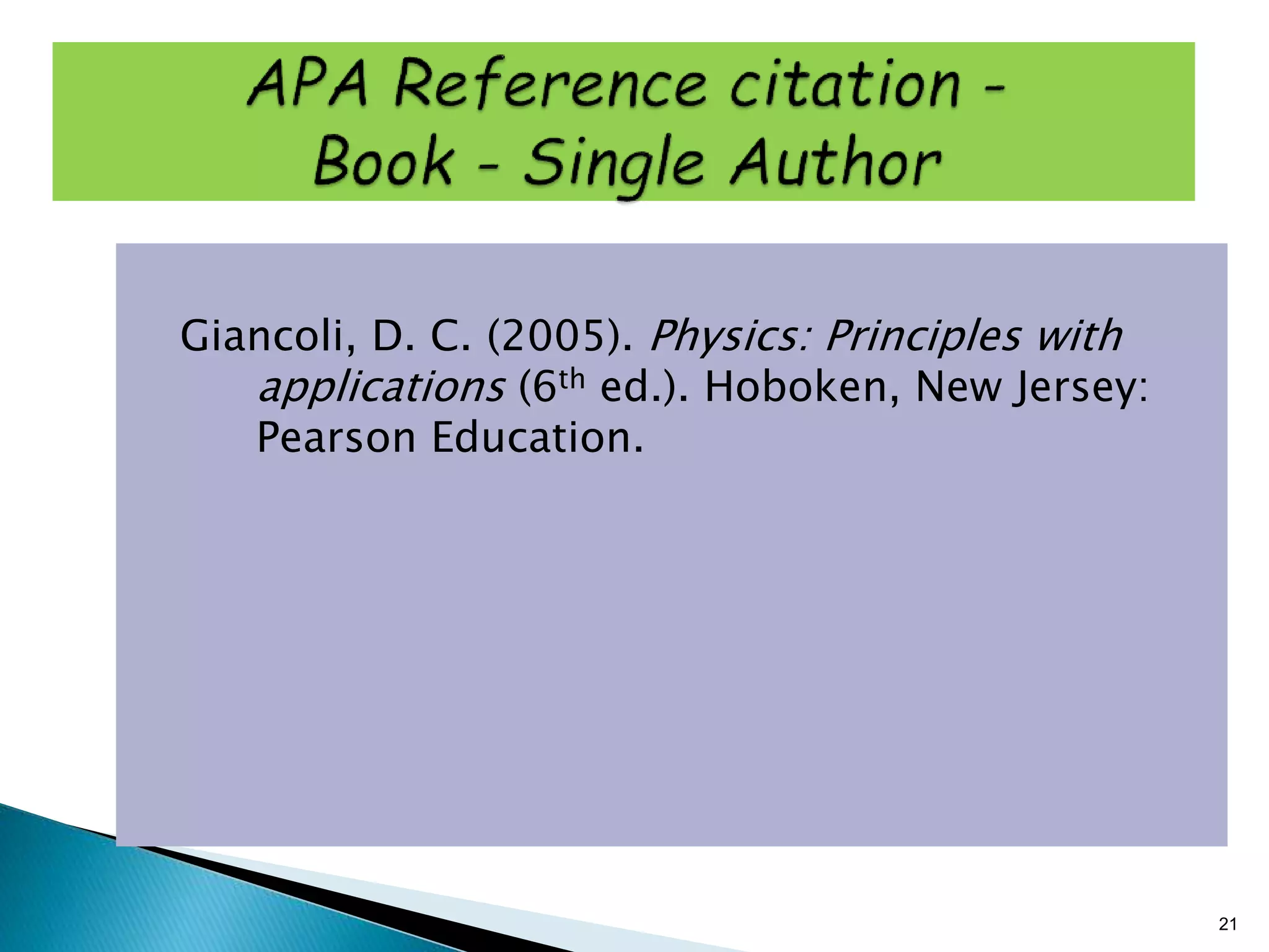 Giancoli, D. C. (2005). Physics: Principles with
applications (6th ed.). Hoboken, New Jersey:
Pearson Education.
21
 