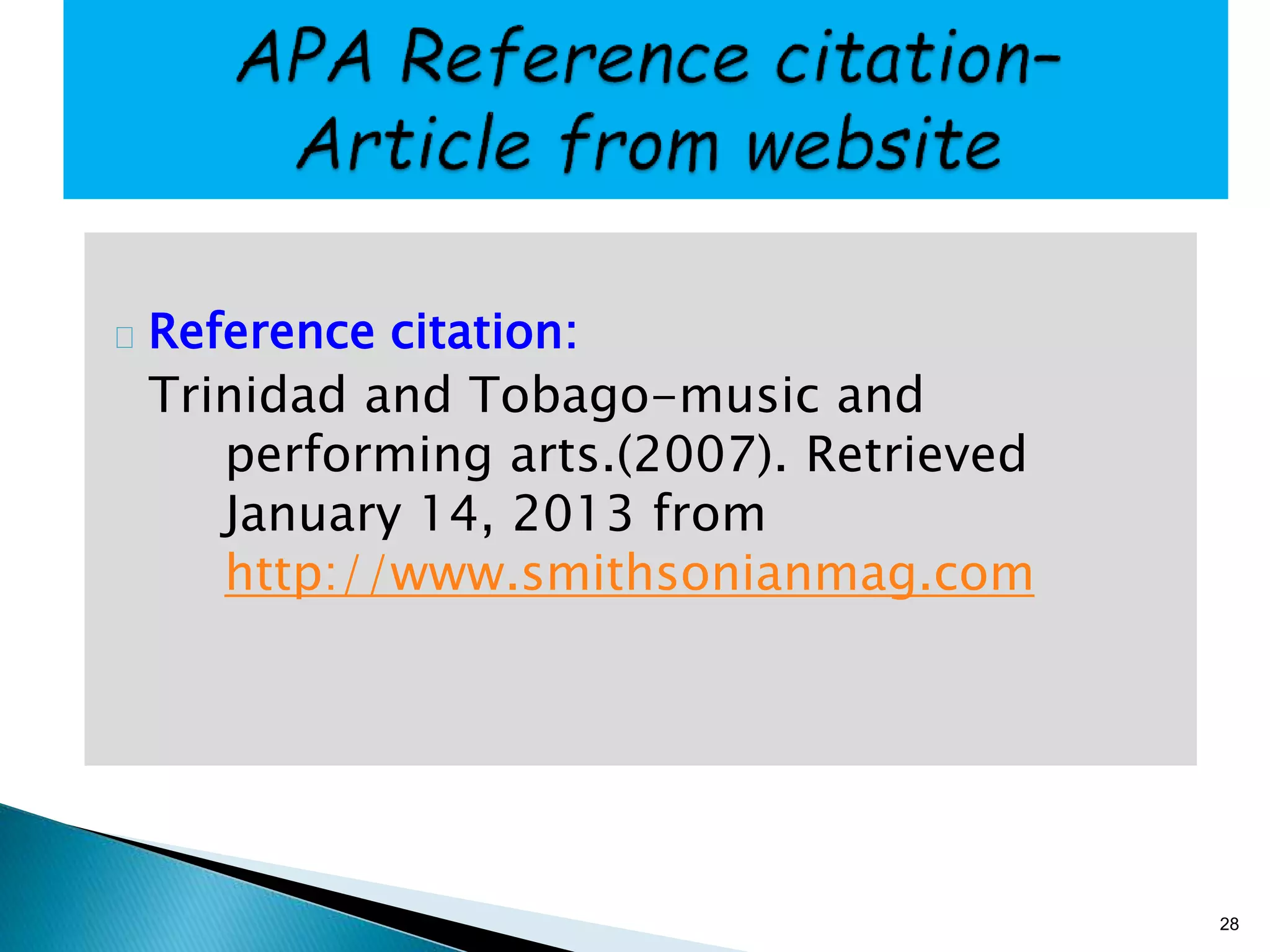 Reference citation:
Trinidad and Tobago-music and
performing arts.(2007). Retrieved
January 14, 2013 from
http://www.smithsonianmag.com
28
 