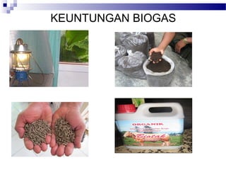 KEUNTUNGAN BIOGAS
 