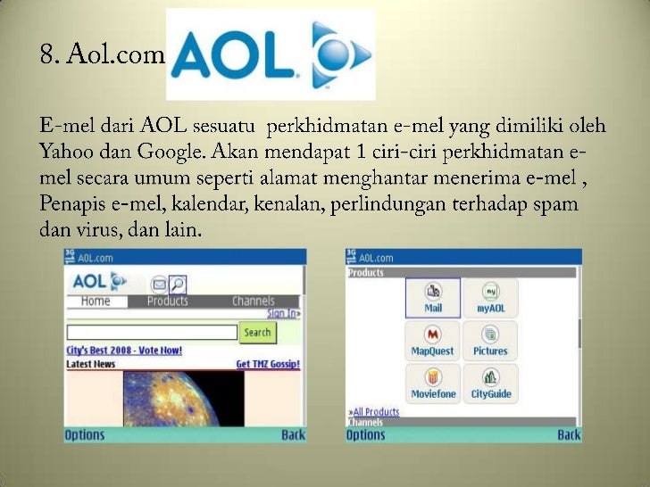 8. Aol.com<br />E-meldari AOL sesuatuperkhidmatan e-mel yang dimilikioleh Yahoo dan Google. Akan mendapat 1 ciri-ciriperkh...