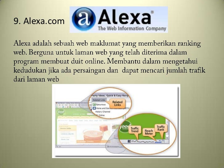 9. Alexa.com<br />Alexaadalahsebuah web maklumat yang memberikan ranking web. Bergunauntuklaman web yang telahditerimadala...