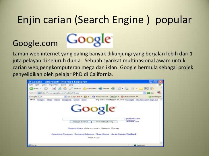 Enjincarian (Search Engine )  popular<br />Google.com<br />Laman web internet yang paling banyakdikunjungi yang berjalanle...