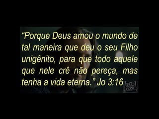 “ Porque Deus amou o mundo de tal maneira que deu o seu Filho unigênito, para que todo aquele que nele crê não pereça, mas tenha a vida eterna.” Jo 3:16  