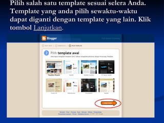 Pilih salah satu template sesuai selera Anda. Template yang anda pilih sewaktu-waktu dapat diganti dengan template yang lain. Klik tombol  Lanjutkan . 