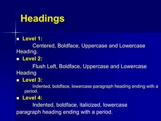 Headings 
 Level 1: 
Centered, Boldface, Uppercase and Lowercase 
Heading. 
 Level 2: 
Flush Left, Boldface, Uppercase a...