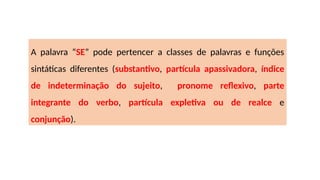 A Palavra SE.pptxportuguesgramaticaeredacao | PPTX