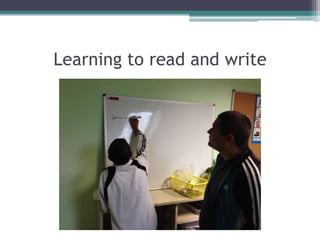 Learning to read and write

 