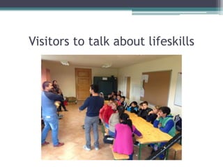 Visitors to talk about lifeskills

 