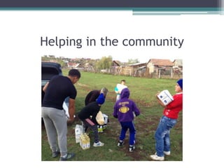 Helping in the community

 