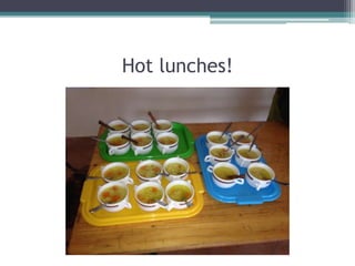 Hot lunches!

 