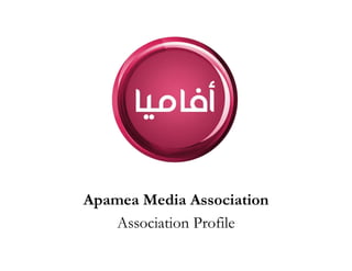 Apamea Media Association
Association Profile
 