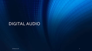 DIGITAL AUDIO
16 February 2016 6
 