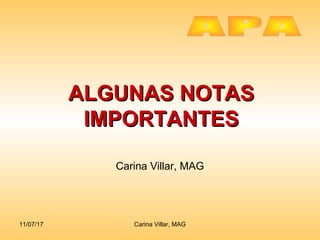 11/07/17 Carina Villar, MAG
ALGUNAS NOTASALGUNAS NOTAS
IMPORTANTESIMPORTANTES
Carina Villar, MAG
 