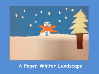A Paper Winter Landscape 
 