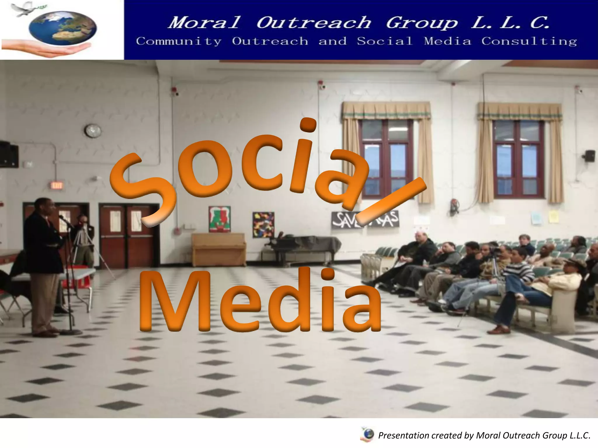 Presentation created by Moral Outreach Group L.L.C.
 