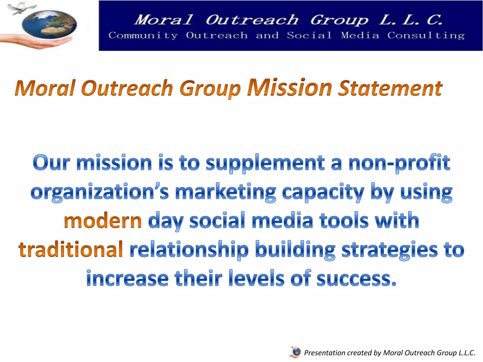 Presentation created by Moral Outreach Group L.L.C.
 