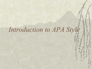 Introduction to APA Style
 