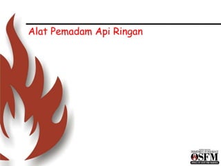 Alat Pemadam Api Ringan
 