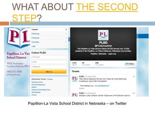 WHAT ABOUT THE SECOND
STEP?

Papillion-La Vista School District in Nebraska – on Twitter

 