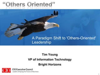 A Paradigm Shift to &apos;Others-Oriented&apos; Leadership Tim Young This work is licensed under the Creative Commons Attribution-Noncommercial-No Derivative Works 3.0 United States License. To view a copy of this license, visit http://creativecommons.org/licenses/by-nc-nd/3.0/us/ or send a letter to Creative Commons, 171 Second Street, Suite 300, San Francisco, California, 94105, USA. 