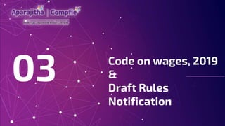 Code on wages, 2019
&
Draft Rules
Notification
03
 