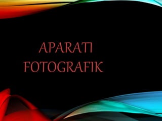 APARATI
FOTOGRAFIK
 