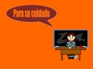 Para su cuidado 