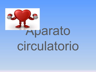 Aparato
circulatorio

 