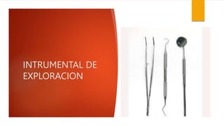INTRUMENTAL DE
EXPLORACION
 